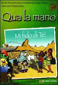 Qua la mano. Mi fido di te! Qua la mano. Mi fido di te!