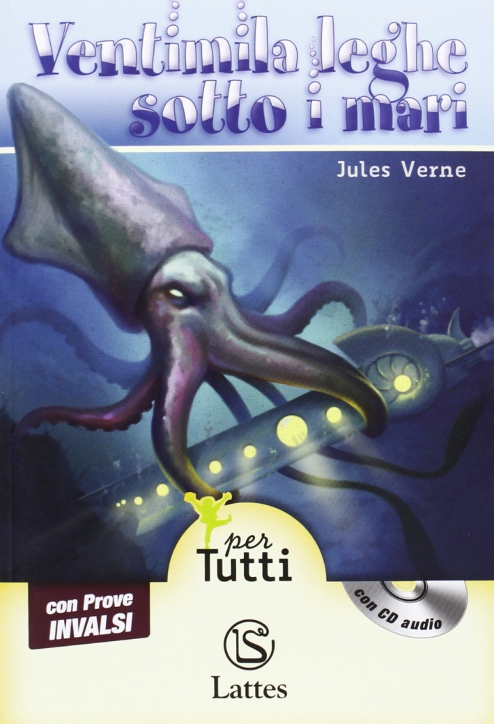 Ventimila leghe sotto i mari con prove INVALSI. Con CD Audio. Ventimila leghe sotto i mari con prove INVALSI. Con CD Audio.