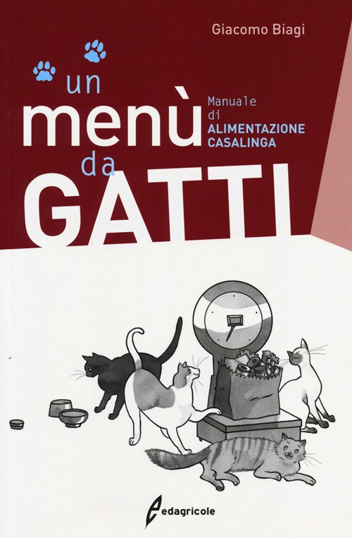 Un menù da gatti. Manuale di alimentazione casalinga. Un menù da gatti. Manuale di alimentazione casalinga.