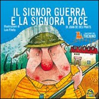 I racconti del trenino. Il signor Guerra e la signora Pace I racconti del trenino. Il signor Guerra e la signora Pace