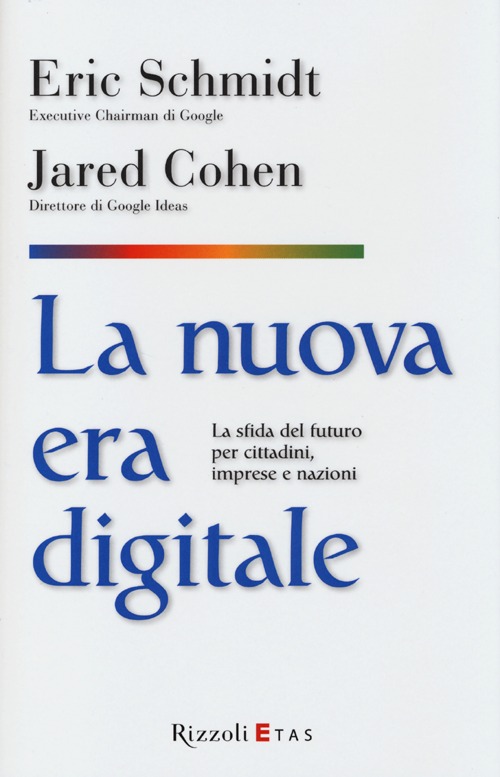 La nuova era digitale. La sfida del futuro per cittadini, imprese e nazioni. La nuova era digitale. La sfida del futuro per cittadini, imprese e nazioni.
