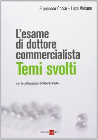 L'esame di dottore commercialista. Temi svolti