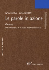 Le parole in azione. Con CD-ROM. Vol. 1: Corso elementare di arabo moderno standard