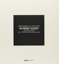 In pieno vuoto. Uno sguardo sul territorio aquilano