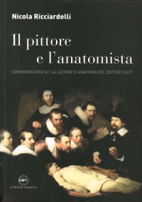 Il Pittore e l'Anatomista. Considerazioni Su "La Lezione di Anatomia del Dottor Tulp"