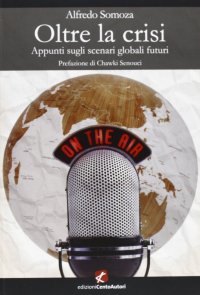 Oltre la crisi. Appunti sugli scenari economici futuri