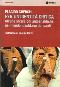 Per un'identità critica. Alcune incursioni autoanalitiche nel mondo identitario dei sardi