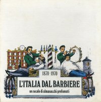 L'Italia dal barbiere 1870-1970 un secolo di almanacchi profumati