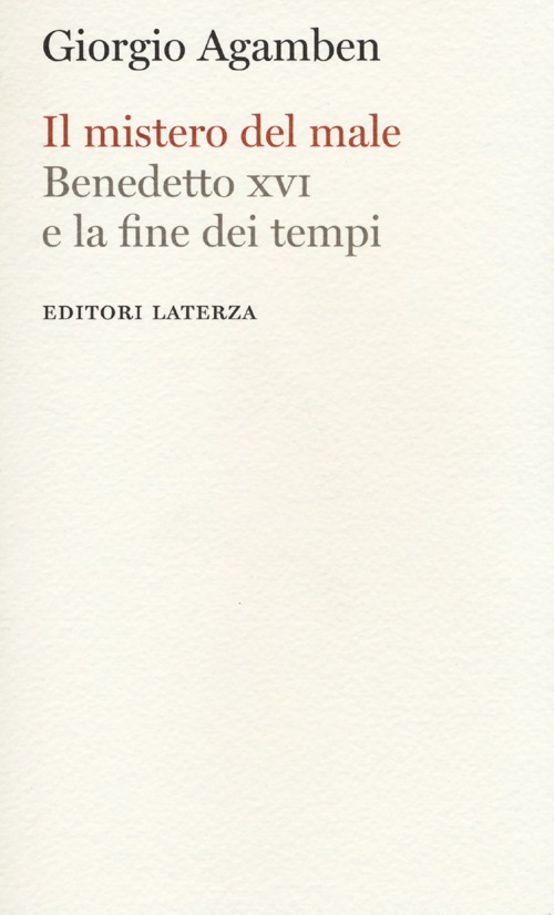 Il mistero del male. Benedetto XVI e la fine dei tempi Il mistero del male. Benedetto XVI e la fine dei tempi