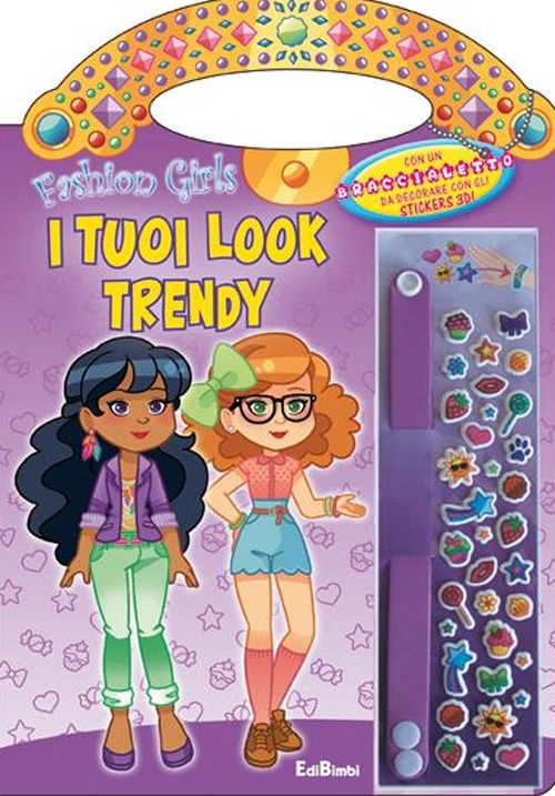 I tuoi look trendy. Fashion girls. Ediz. illustrata I tuoi look trendy. Fashion girls. Ediz. illustrata