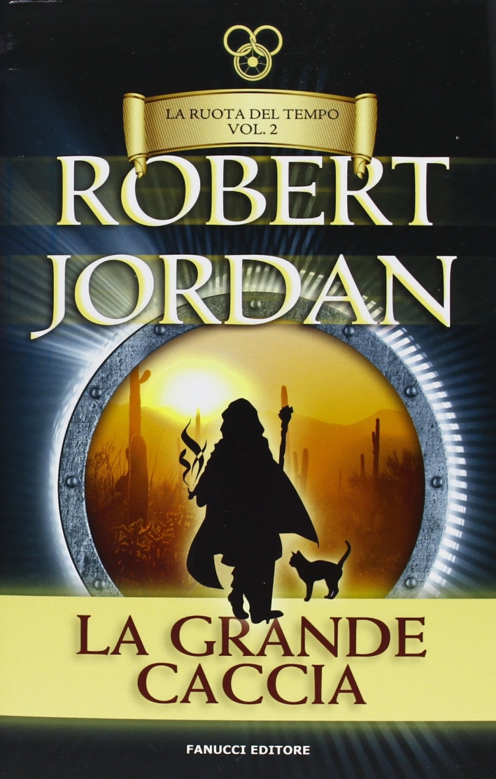 La grande caccia. La ruota del tempo. Vol. 2. La grande caccia. La ruota del tempo. Vol. 2.