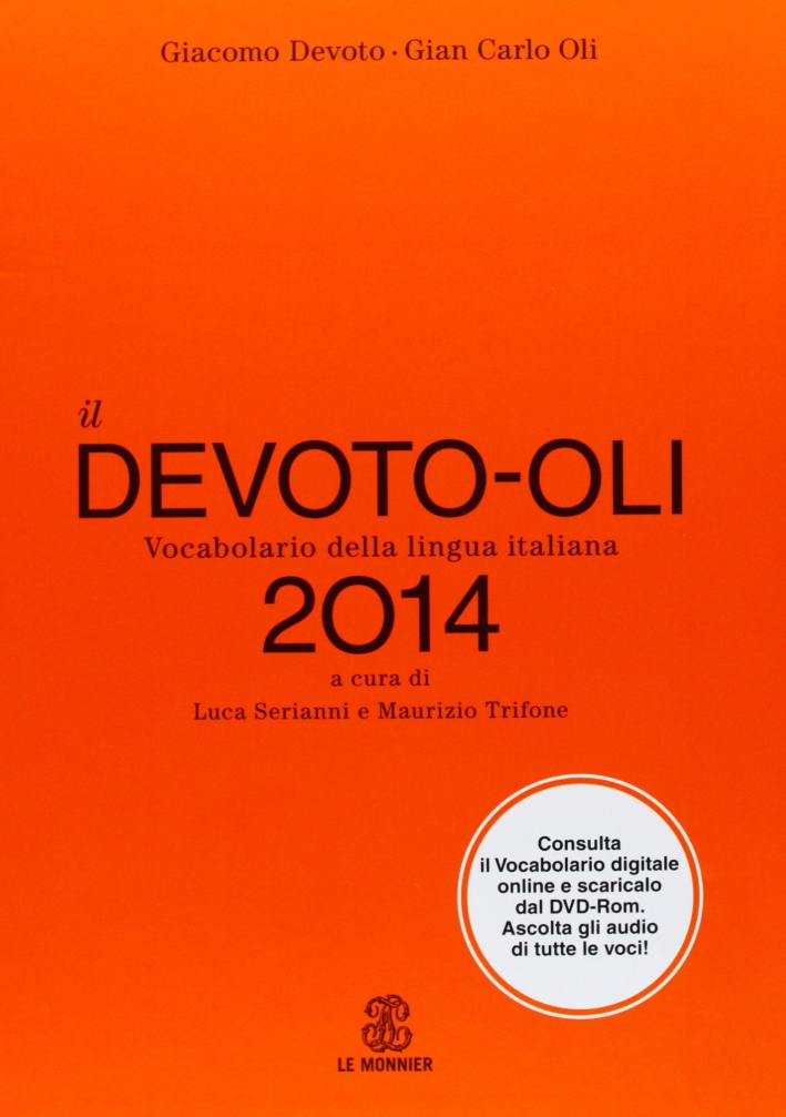 Il Devoto-Oli 2014. Vocabolario della lingua italiana. Con DVD-ROM Il Devoto-Oli 2014. Vocabolario della lingua italiana. Con DVD-ROM