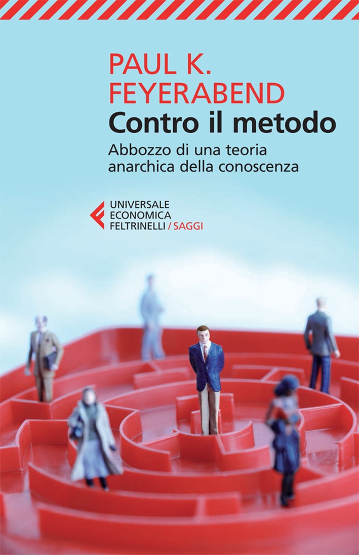 Contro il metodo. Abbozzo di una teoria anarchica della conoscenza Contro il metodo. Abbozzo di una teoria anarchica della conoscenza