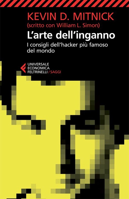 L'arte dell'inganno. I consigli dell'hacker più famoso del mondo L'arte dell'inganno. I consigli dell'hacker più famoso del mondo