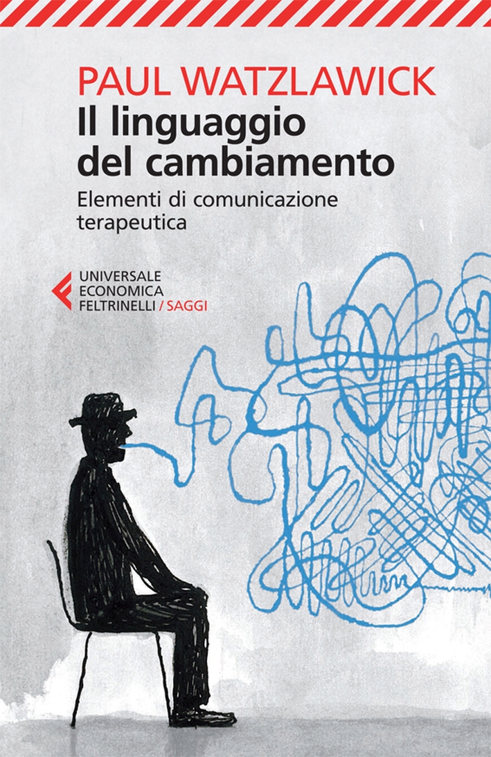 Il linguaggio del cambiamento. Elementi di comunicazione terapeutica Il linguaggio del cambiamento. Elementi di comunicazione terapeutica