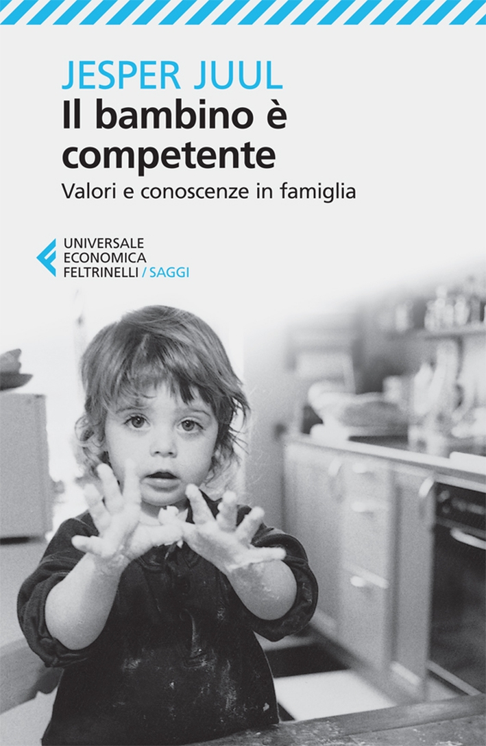 Il bambino è competente. Valori e conoscenze in famiglia Il bambino è competente. Valori e conoscenze in famiglia