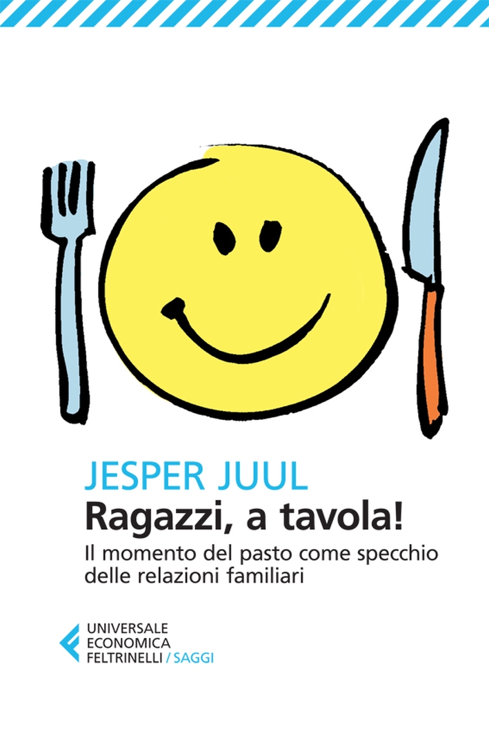 Ragazzi, a tavola! Il momento del pasto come specchio delle relazioni familiari Ragazzi, a tavola! Il momento del pasto come specchio delle relazioni familiari