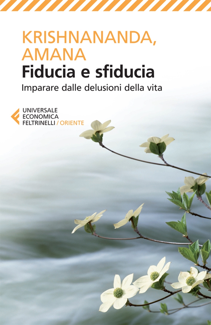 Fiducia e sfiducia. Imparare dalle delusioni della vita Fiducia e sfiducia. Imparare dalle delusioni della vita