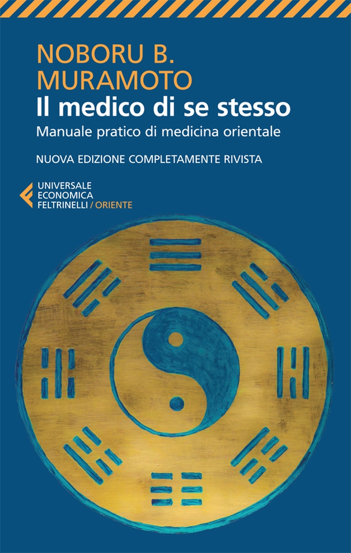 Il medico di se stesso. Manuale pratico di medicina orientale Il medico di se stesso. Manuale pratico di medicina orientale