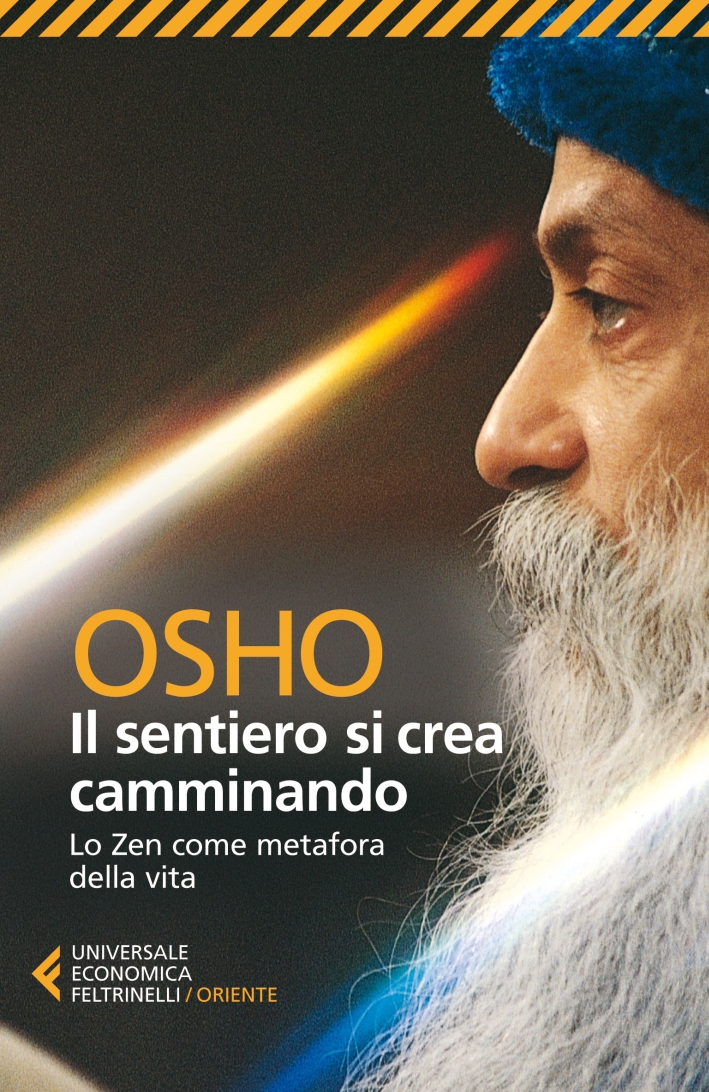 Il sentiero si crea camminando. Lo zen come metafora della vita Il sentiero si crea camminando. Lo zen come metafora della vita