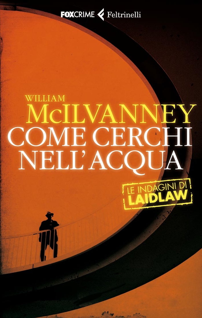 Come cerchi nell'acqua. Le indagini di Laidlaw Come cerchi nell'acqua. Le indagini di Laidlaw