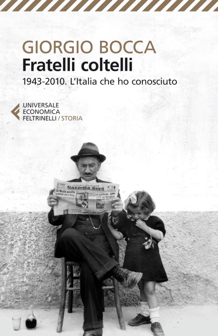 Fratelli coltelli. 1943-2010. L'Italia che ho conosciuto Fratelli coltelli. 1943-2010. L'Italia che ho conosciuto