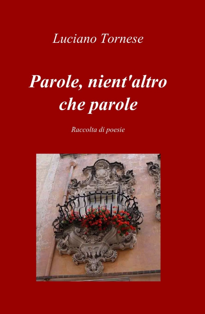 Parole, nient'altro che parole. Parole, nient'altro che parole.