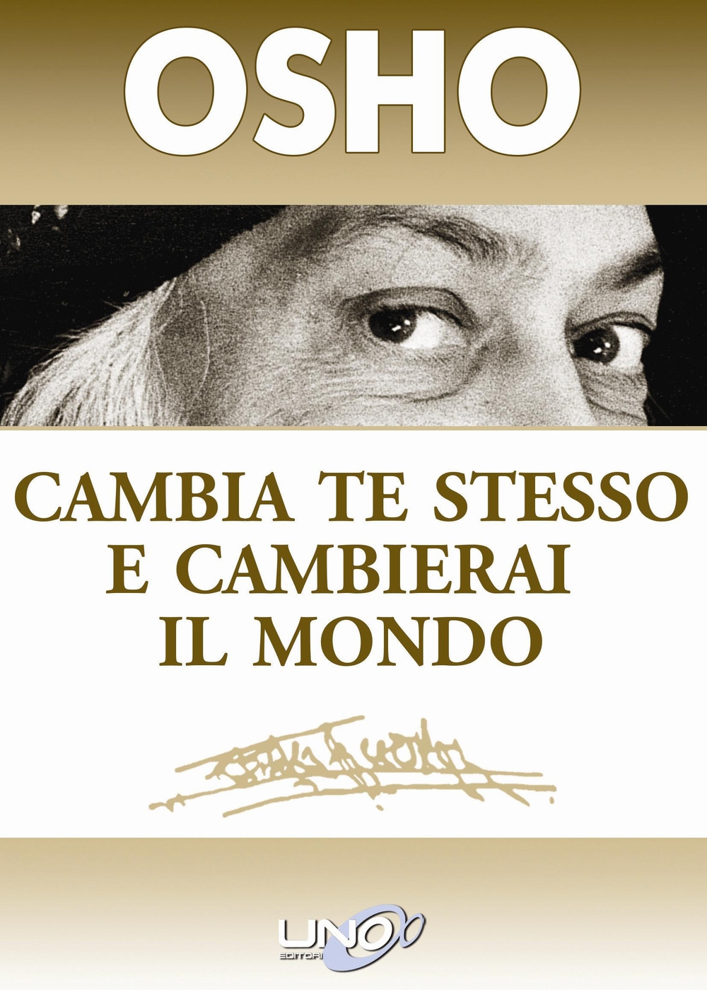 Cambia te stesso e cambierai il mondo Cambia te stesso e cambierai il mondo
