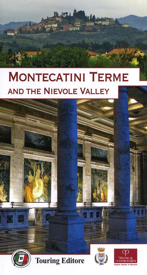 Montecatini Terme and the Nievole Valley Montecatini Terme and the Nievole Valley