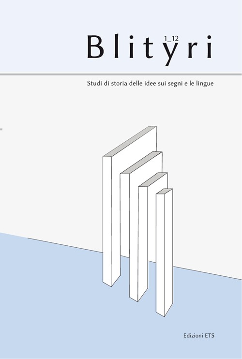Blityri. Studi di storia delle idee sui segni e le lingue (2012). Vol. 1/1 Blityri. Studi di storia delle idee sui segni e le lingue (2012). Vol. 1/1