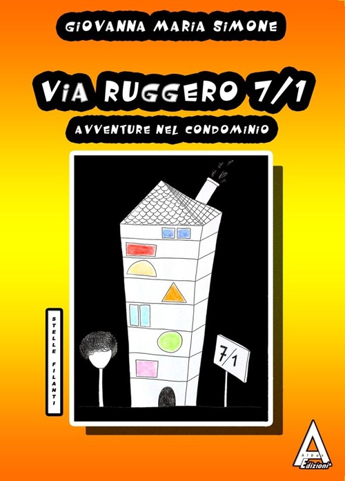Via Ruggero 7/1. Avventure nel condominio Via Ruggero 7/1. Avventure nel condominio
