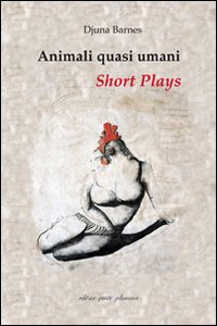 Animali quasi umani. Short plays Animali quasi umani. Short plays