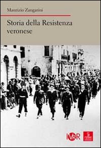 Storia della Resistenza veronese Storia della Resistenza veronese