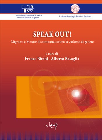 Speak out! Migranti e mentor di comunità contro la violenza di genere Speak out! Migranti e mentor di comunità contro la violenza di genere