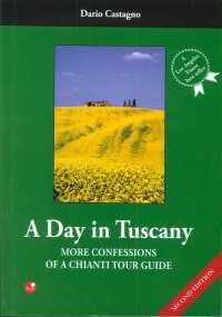 A day in Tuscany. More confessions of a Chianti tour guide