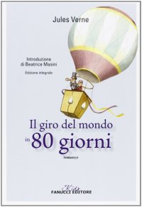 Il giro del mondo in 80 giorni. Con gadget
