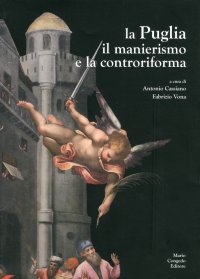 La Puglia il manierismo e la controriforma