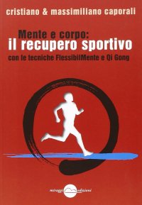 Mente e Corpo: il Recupero Fisico Sportivo con le Tecniche Flesssibilmente e Qi Gong