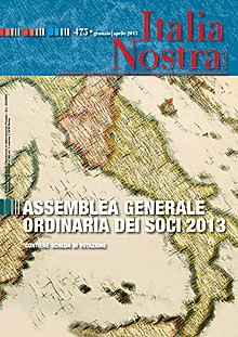 Italia nostra (2013). Vol. 475: Assemblea generale ordinaria dei soci 2013 Italia nostra (2013). Vol. 475: Assemblea generale ordinaria dei soci 2013