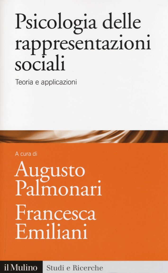 Psicologia delle rappresentazioni sociali. Teoria e applicazioni Psicologia delle rappresentazioni sociali. Teoria e applicazioni