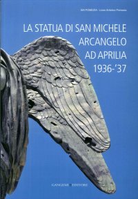 La statua di San Michele Arcangelo ad Aprilia 1936-'37