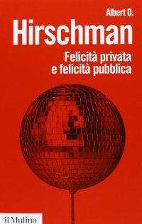 Felicità privata e felicità pubblica