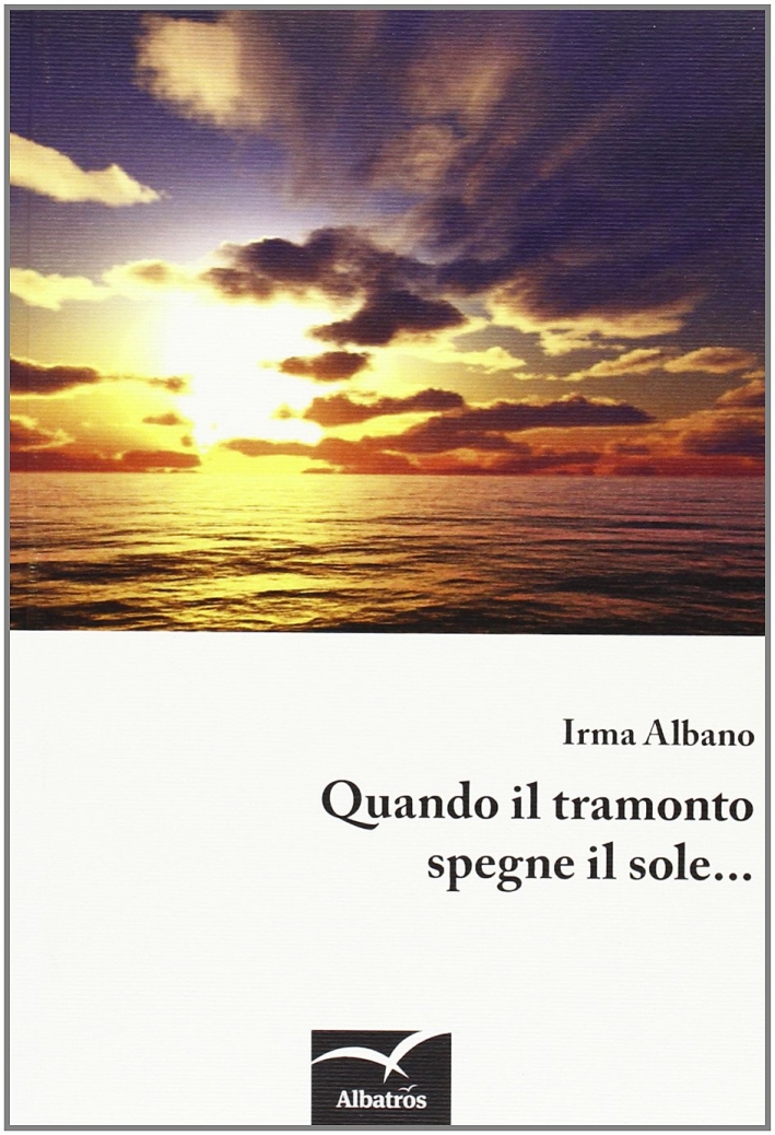 Quando il tramonto spegne il sole... Quando il tramonto spegne il sole...