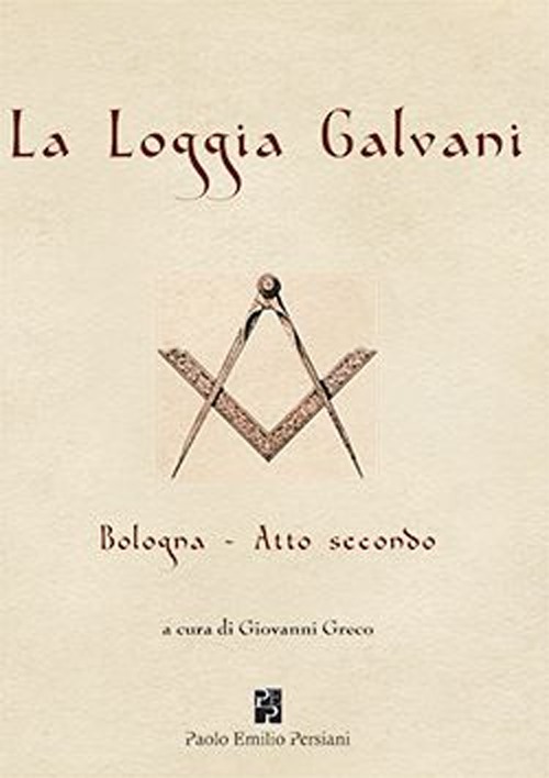 La Loggia Galvani. Bologna. Atto Secondo La Loggia Galvani. Bologna. Atto Secondo