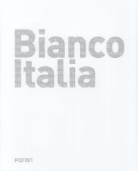 Bianco Italia. [Ed. Italiana e Inglese]