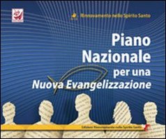 Piano nazionale per una nuova evangelizzazione Piano nazionale per una nuova evangelizzazione