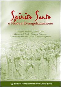 Spirito Santo e nuova evangelizzazione Spirito Santo e nuova evangelizzazione