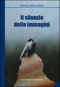 Il silenzio delle immagini Il silenzio delle immagini