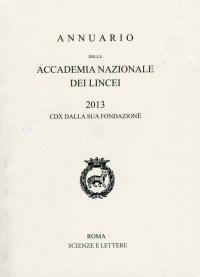 Annuario della Accademia Nazionale dei Lincei. 2013. CDX dalla sua fondazione