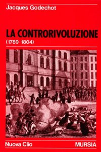 La controrivoluzione (1789-1804)